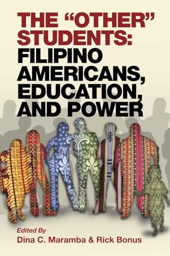 The Other Students : Filipino Americans, Education, and Power