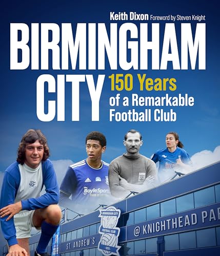 Birmingham City : 150 Years of a Remarkable Football Club