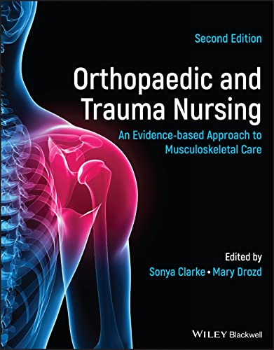 Orthopaedic and Trauma Nursing - An Evidence-based Approach to Musculoskeletal Care 2e