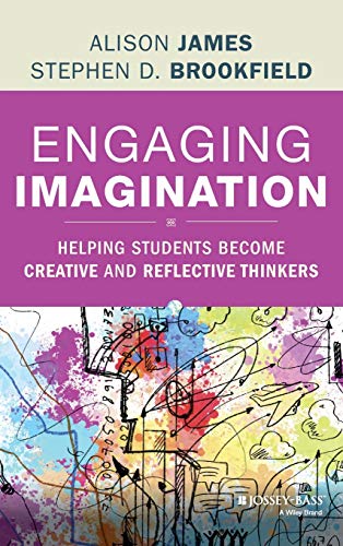 Engaging Imagination: Helping Students Become Creative and Reflective Thinkers
