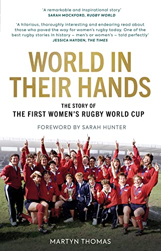 World in their Hands : The Story of the First Women's Rugby World Cup