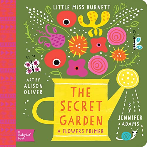Little Miss Burnett: A Babylit Flower Primer: The Secret Garden: A Babylit(r) Flowers Primer (BabyLit Books)