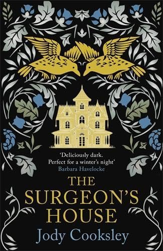 The Surgeon's House : The thrilling Gothic historical mystery