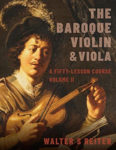 The Baroque Violin & Viola, vol. II : A Fifty-Lesson Course