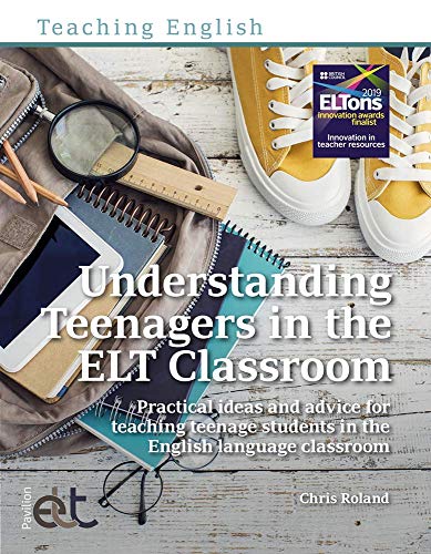 Understanding Teenagers in the ELT Classroom