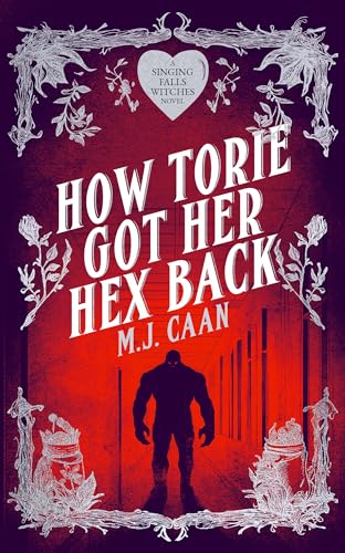 How Torie Got Her Hex Back : Singing Falls Witches Book Three