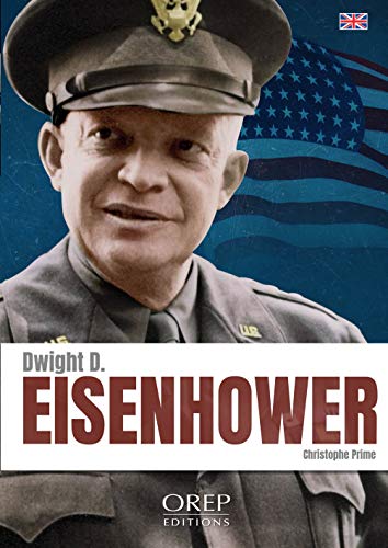 Dwight D. Eisenhower: De son enfance à Abilene à la Maison Blanche