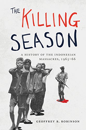 The Killing Season: A History of the Indonesian Massacres, 1965-66 (Human Rights and Crimes Against Humanity)