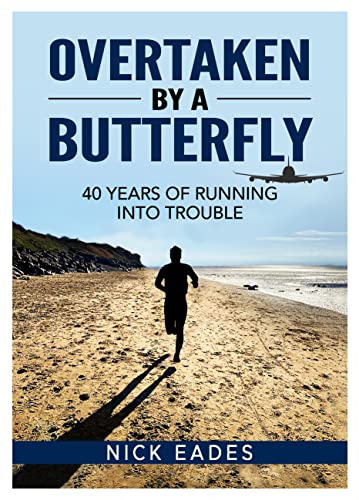 Overtaken by a Butterfly : 40 Years of Running into Trouble