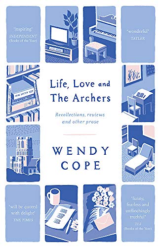 Life, Love and The Archers: recollections, reviews and other prose