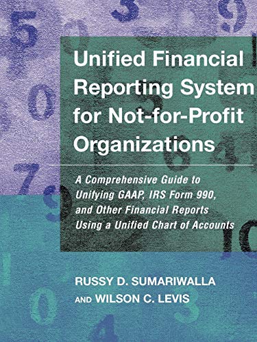 Unified Financial Reporting System for Not-for-profit Organizations: A Comprehensive Guide to Unifying GAAP
