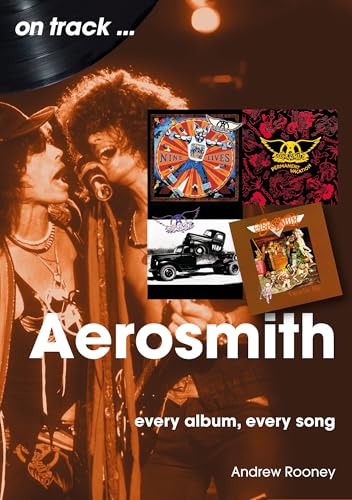 Aerosmith On Track : Every Album, Every Song