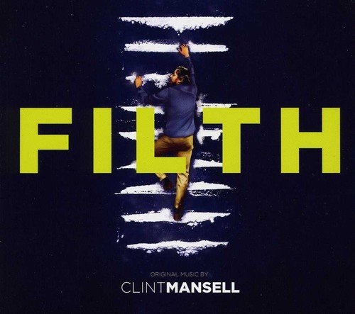 “Filth” CD cover with yellow text, a man climbing lines, and Clint Mansell’s name.