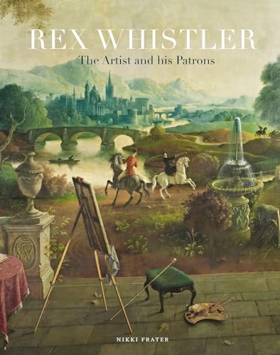 Rex Whistler : The Artist and His Patrons
