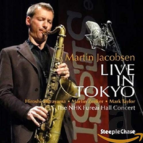 Martin Jacobsen playing saxophone on album cover for “Live In Tokyo” CD.