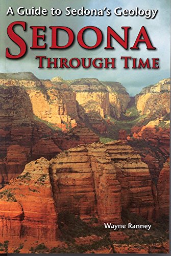 Sedona Through Time : A Guide to Sedona's Geology