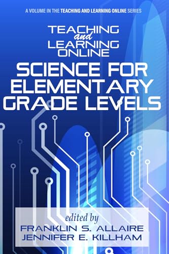 Teaching and Learning Online : Science for Elementary Grade Levels
