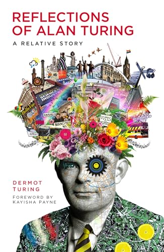 Reflections of Alan Turing : A Relative Story