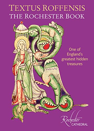 Textus Roffensis : The Rochester Book - One of England's Greatest Hidden Treasures