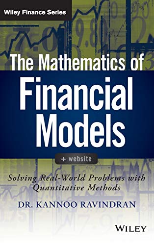 The Mathematics of Financial Models: Solving Real-World Problems with Quantitative Methods