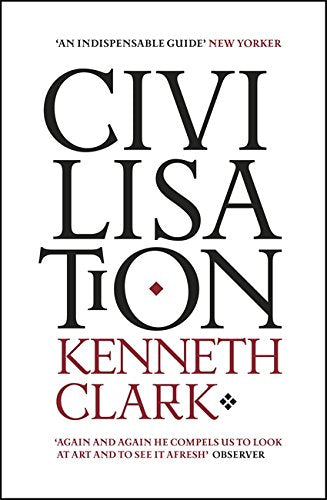 Civilisation by Kenneth Clark (Paperback, 2005)