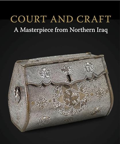 Court and Craft : A Masterpiece from Northern Iraq