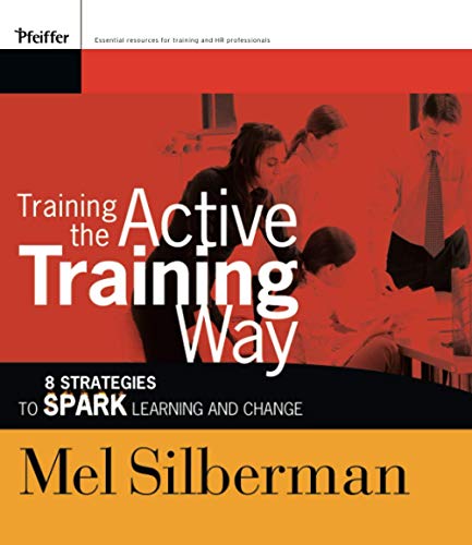Designing Your Own Active Training: How to Make Training Work in Any Situation and for Any Topic