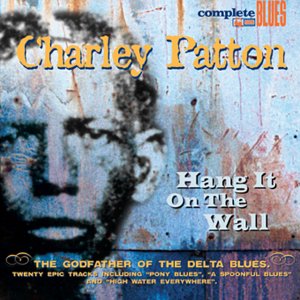 CD cover for Charley Patton’s “Hang It On The Wall” with portrait.