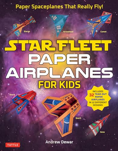 Star Fleet Paper Airplanes for Kids : Paper Spaceplanes That Really Fly!