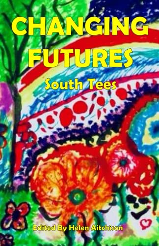 Changing Futures : South Tees