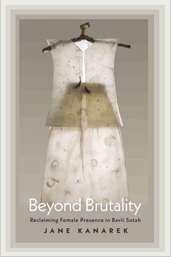 Beyond Brutality : Reclaiming Female Presence in Bavli Sotah