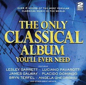 CD cover for “The Only Classical Album You’ll Ever Need” with artist names.