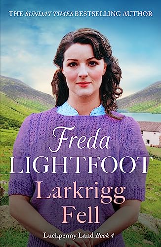 Larkrigg Fell: An unforgettably heartwarming romantic saga (Luckpenny Land, 4)