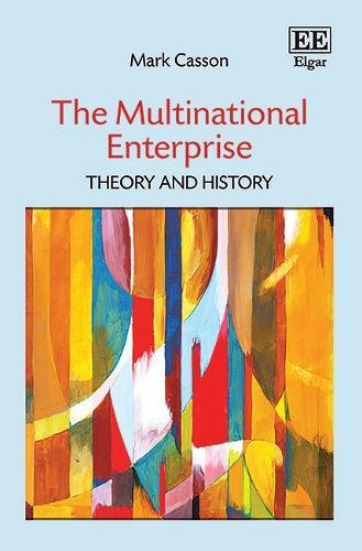 The Multinational Enterprise: Theory and History