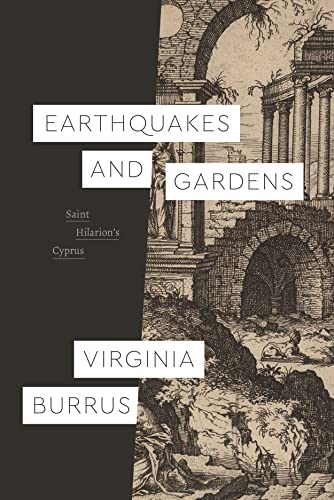Earthquakes and Gardens: Saint Hilarion’s Cyprus (Class 200: New Studies in Religion)