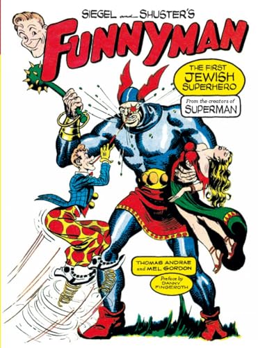 Siegel And Shusters Funnyman: The First Jewish Superhero