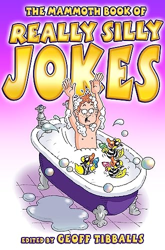 The Mammoth Book of Really Silly Jokes: Humour for the whole family
