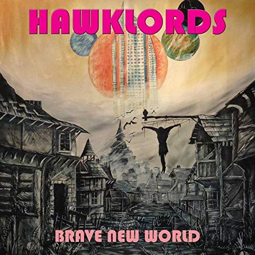 Album cover: Hawklords’ “Brave New World” with a dystopian cityscape and planets.