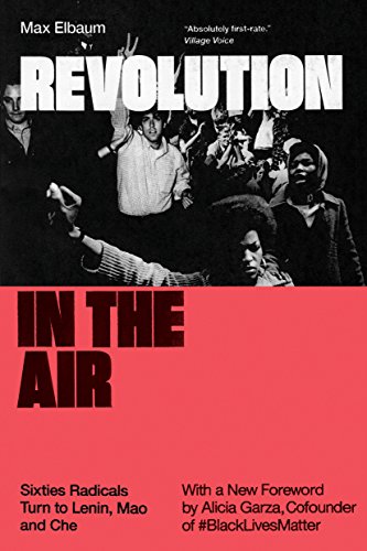 Revolution in the Air : Sixties Radicals Turn to Lenin, Mao and Che