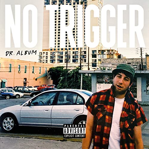 Album cover for "No Trigger" by Dr. Album, featuring a man and city background.