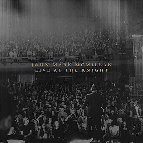Black and white album cover featuring John Mark McMillan performing to a crowd.