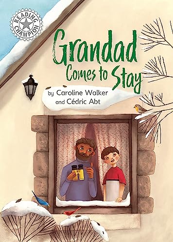 Reading Champion: Grandad Comes to Stay : Independent Reading White 10
