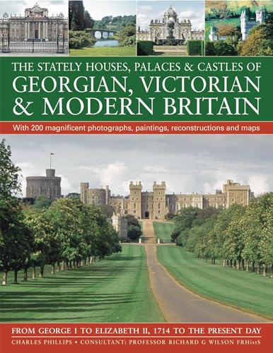 Stately Houses, Palaces and Castles of Georgian, Victorian and Modern Britain