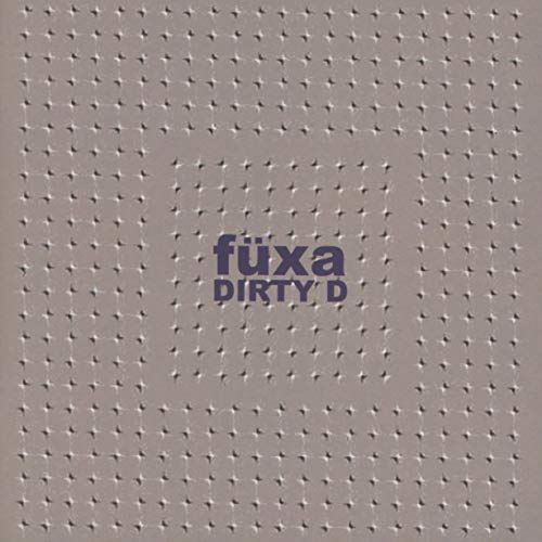 CD cover for "Fuxa - Dirty D" with dotted texture and blue text.