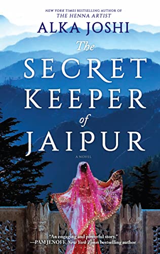 The Secret Keeper of Jaipur: 2 (Jaipur Trilogy): A Novel for Book Clubs: A Novel from the Bestselling Author of the Henna Artist