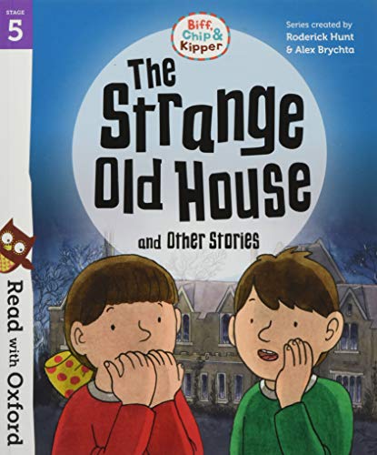 Read with Oxford: Stage 5: Biff, Chip and Kipper: The Strange Old House and Other Stories