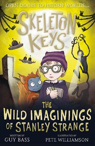 Skeleton Keys: The Wild Imaginings of Stanley Strange: 5 (Skeleton Keys, 5)