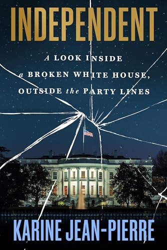 Independent : A Look Inside the White House, Outside the Party Lines