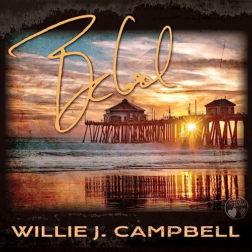 CD cover for "Be Cool" by Willie J. Campbell with a pier at sunset.