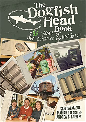 The Dogfish Head Book: 25 Years of Off-Centered Adventures